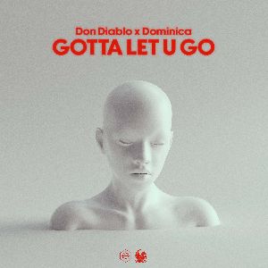 Don Diablo x Dominica — Gotta Let U Go