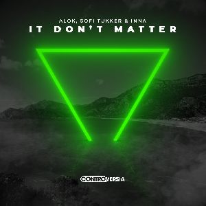 INNA,Alok,Sofi Tukker — It Dont Matter