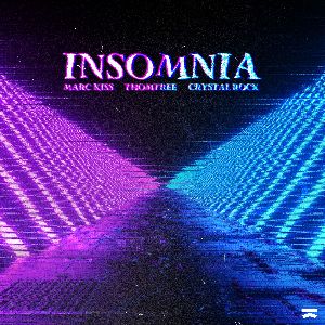 Marc Kiss, ThomTree & Crystal Rock — Insomnia