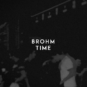 BROHM — Time