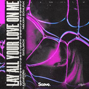 loafers, Badjack, Maxim Schunk — Lay All Your Love On Me