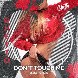 Şevket Öndaş — Don't Touch Me