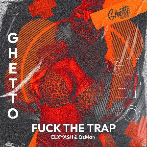 ELXYASH & OsMan — FUCK THE TRAP