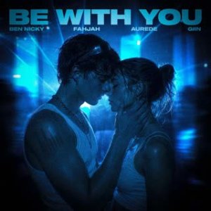 Ben Nicky x Fahjah x Aurede — Be With You