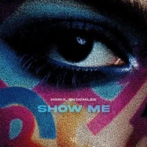 Horix, skdemlee — Show Me