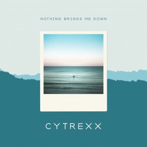 CyTreXX — Nothing brings me down